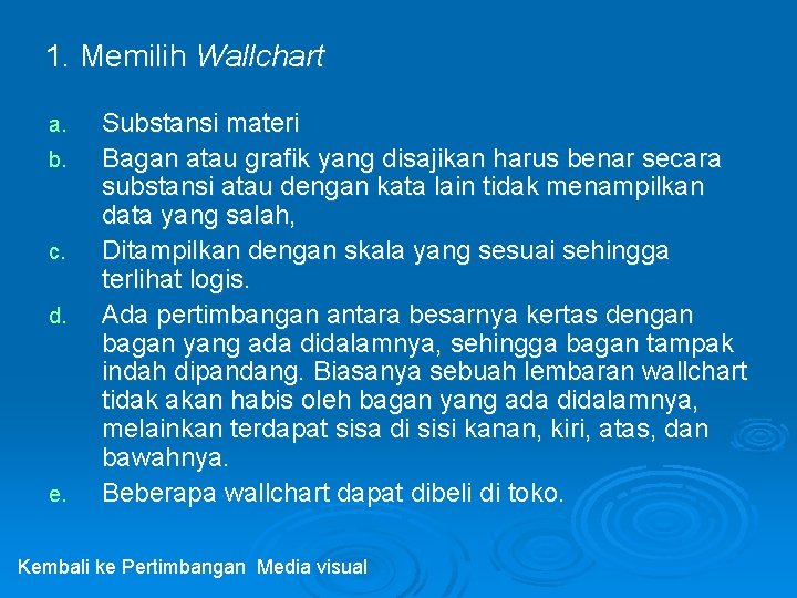 1. Memilih Wallchart a. b. c. d. e. Substansi materi Bagan atau grafik yang