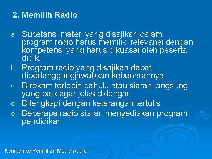 2. Memilih Radio a. b. c. d. e. Substansi materi yang disajikan dalam program