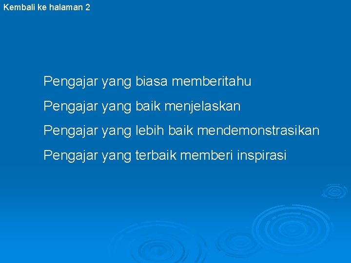 Kembali ke halaman 2 Pengajar yang biasa memberitahu Pengajar yang baik menjelaskan Pengajar yang