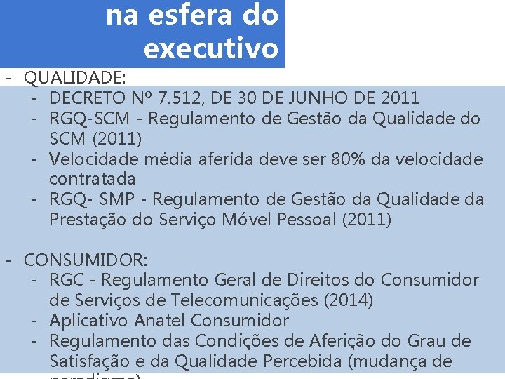 na esfera do executivo ‐ QUALIDADE: ‐ DECRETO Nº 7. 512, DE 30 DE