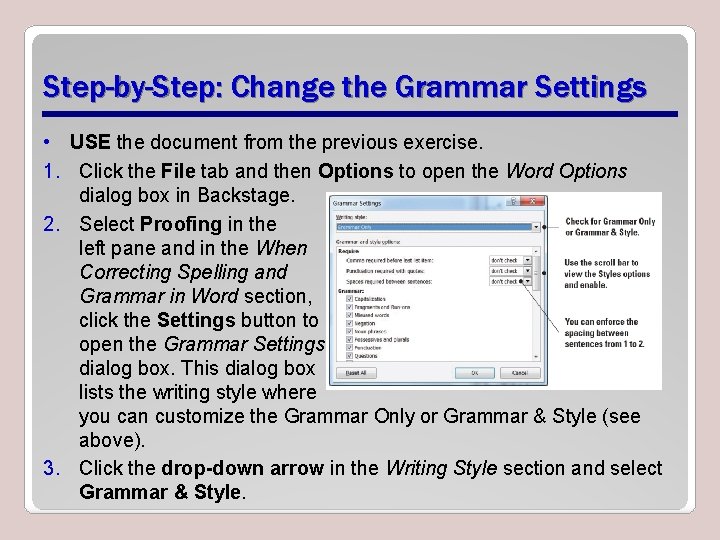 Step-by-Step: Change the Grammar Settings • USE the document from the previous exercise. 1.