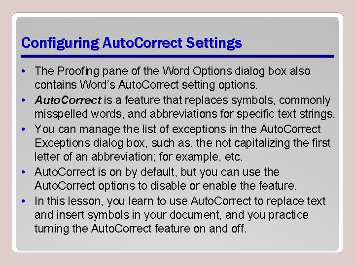 Configuring Auto. Correct Settings • The Prooﬁng pane of the Word Options dialog box