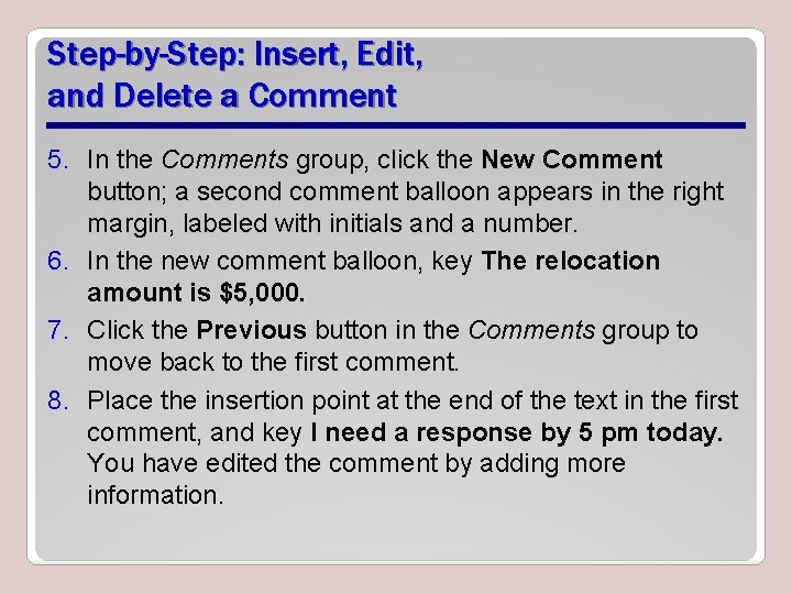 Step-by-Step: Insert, Edit, and Delete a Comment 5. In the Comments group, click the