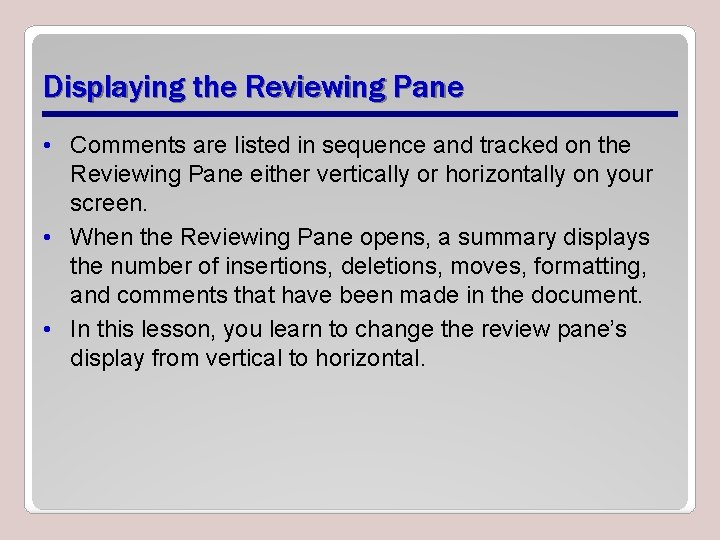 Displaying the Reviewing Pane • Comments are listed in sequence and tracked on the