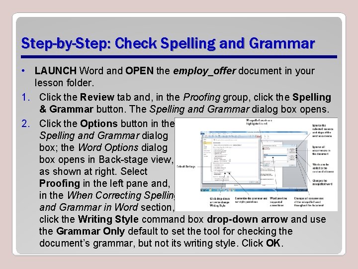 Step-by-Step: Check Spelling and Grammar • LAUNCH Word and OPEN the employ_offer document in