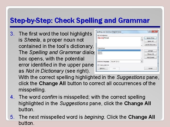 Step-by-Step: Check Spelling and Grammar 3. The first word the tool highlights is Sheela,