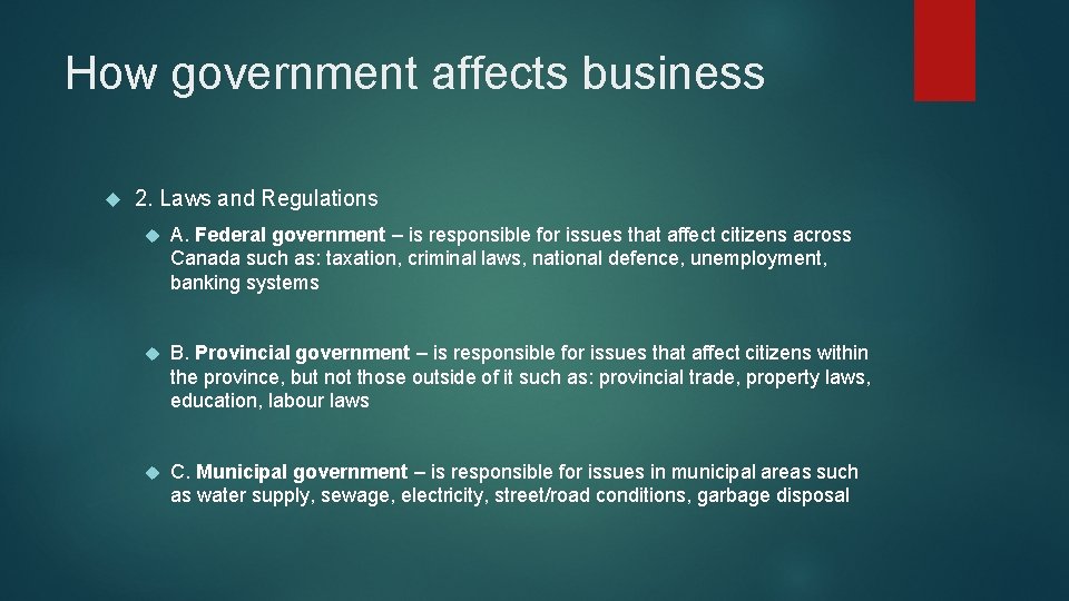 How government affects business 2. Laws and Regulations A. Federal government – is responsible