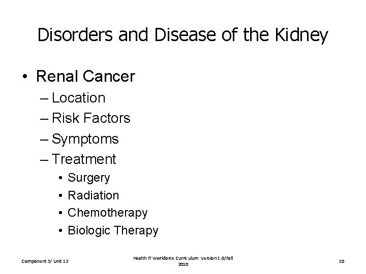 Disorders and Disease of the Kidney • Renal Cancer – Location – Risk Factors