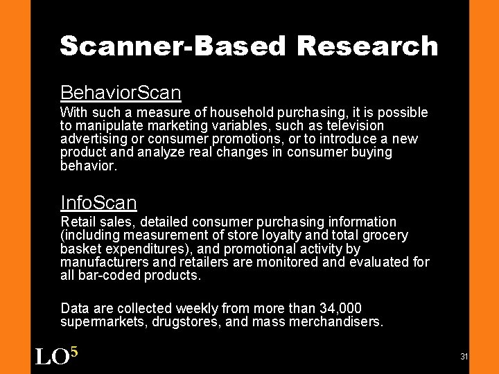 Scanner-Based Research Behavior. Scan With such a measure of household purchasing, it is possible