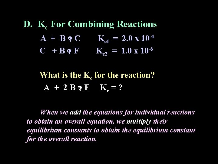 D. Kc For Combining Reactions A + B C C +B F Kc 1