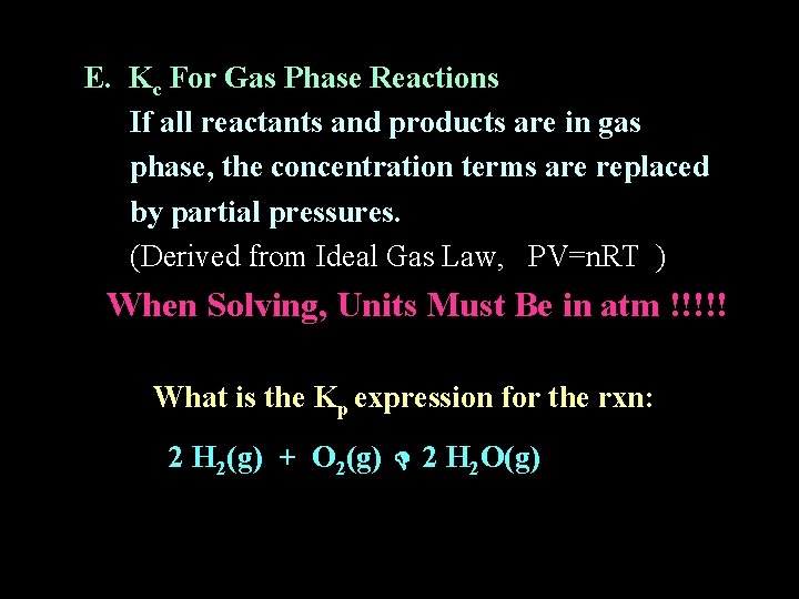 E. Kc For Gas Phase Reactions If all reactants and products are in gas