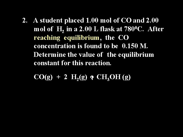 2. A student placed 1. 00 mol of CO and 2. 00 mol of