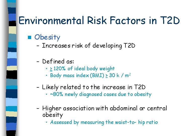 Environmental Risk Factors in T 2 D n Obesity – Increases risk of developing