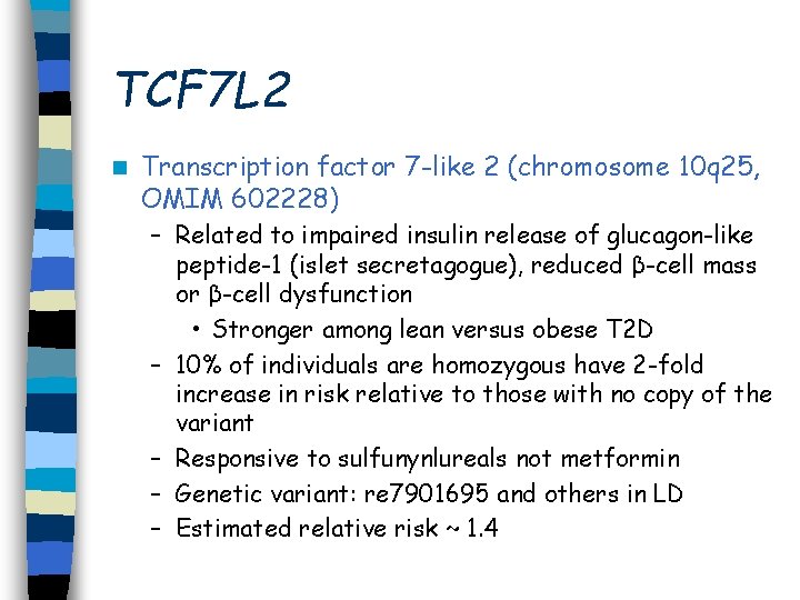 TCF 7 L 2 n Transcription factor 7 -like 2 (chromosome 10 q 25,