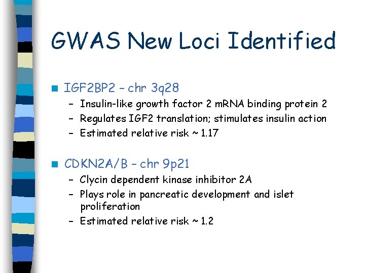 GWAS New Loci Identified n IGF 2 BP 2 – chr 3 q 28