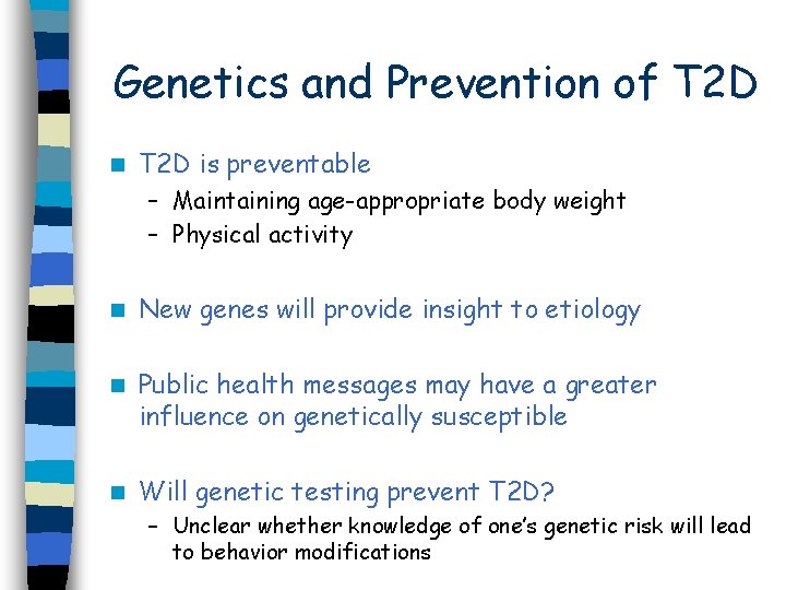 Genetics and Prevention of T 2 D n T 2 D is preventable –