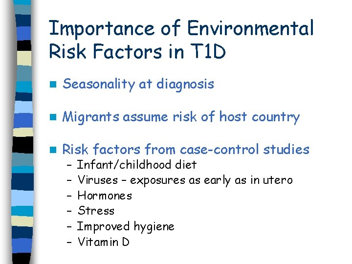 Importance of Environmental Risk Factors in T 1 D n Seasonality at diagnosis n