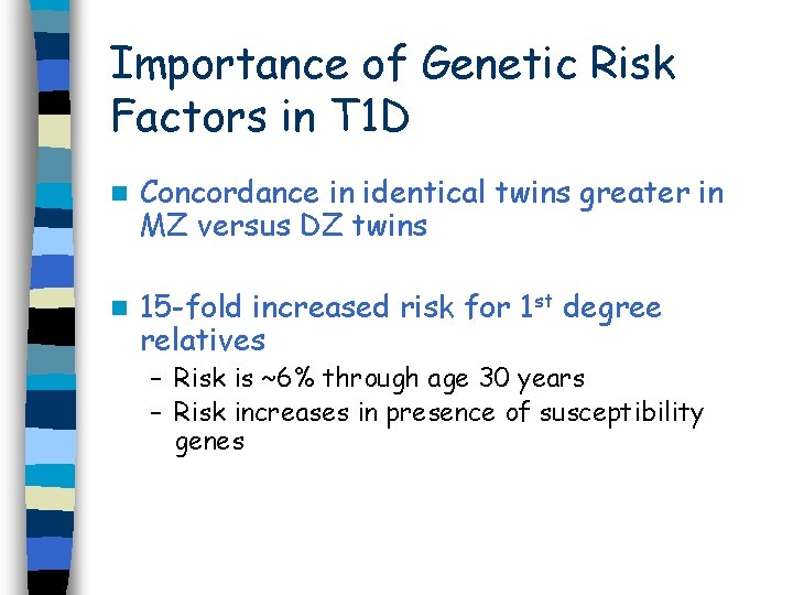 Importance of Genetic Risk Factors in T 1 D n Concordance in identical twins