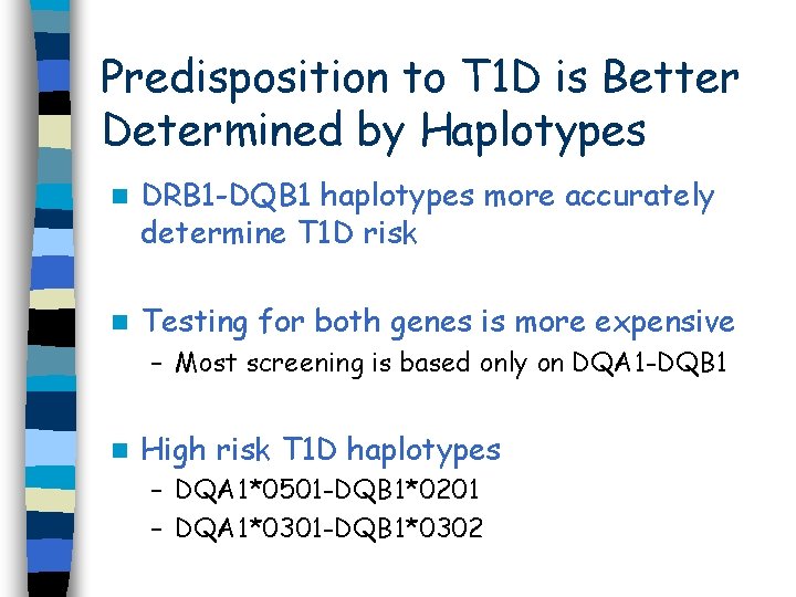 Predisposition to T 1 D is Better Determined by Haplotypes n DRB 1 -DQB