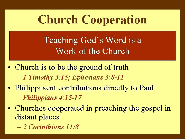 Church Cooperation Teaching God’s Word is a Work of the Church • Church is