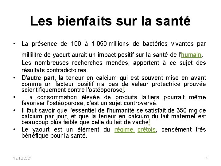 Les bienfaits sur la santé • La présence de 100 à 1 050 millions