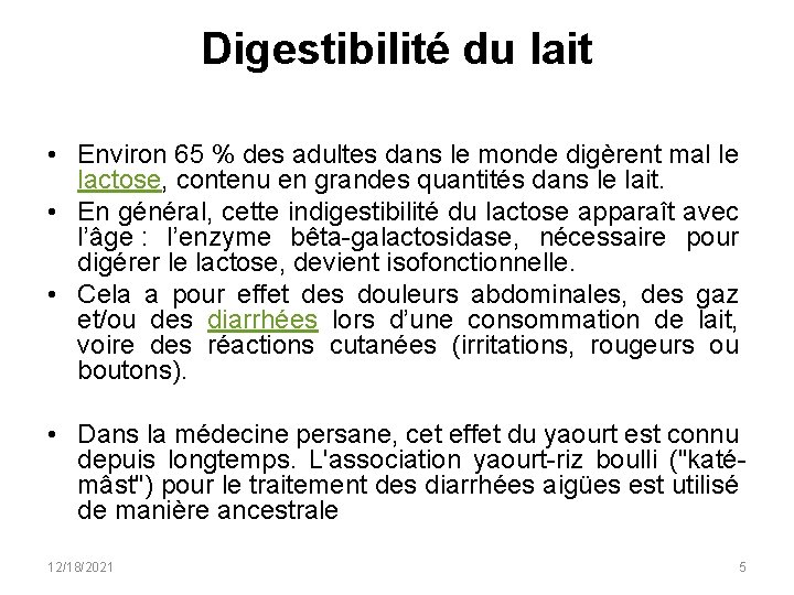 Digestibilité du lait • Environ 65 % des adultes dans le monde digèrent mal