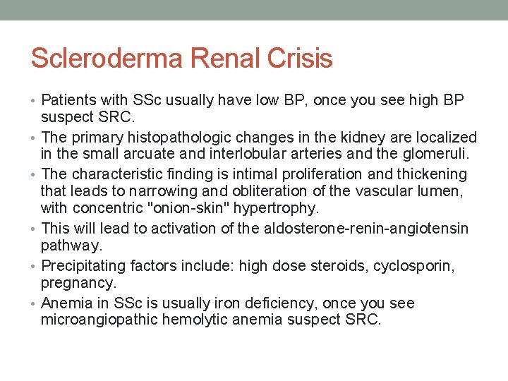 Scleroderma Renal Crisis • Patients with SSc usually have low BP, once you see