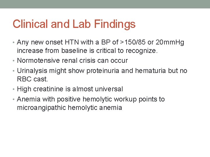 Clinical and Lab Findings • Any new onset HTN with a BP of >150/85