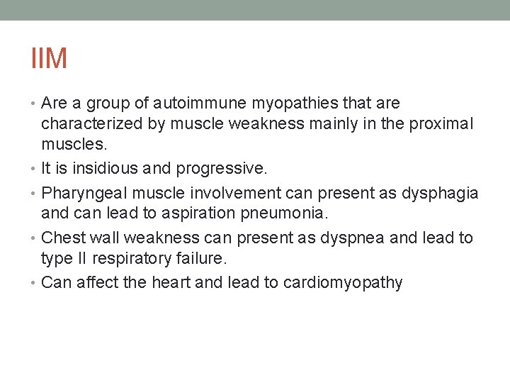 IIM • Are a group of autoimmune myopathies that are characterized by muscle weakness