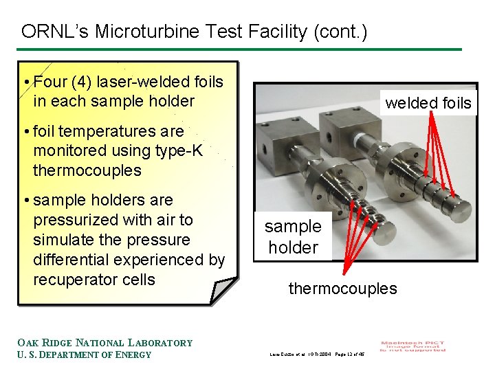 ORNL’s Microturbine Test Facility (cont. ) • Four (4) laser-welded foils in each sample