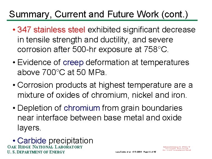 Summary, Current and Future Work (cont. ) • 347 stainless steel exhibited significant decrease