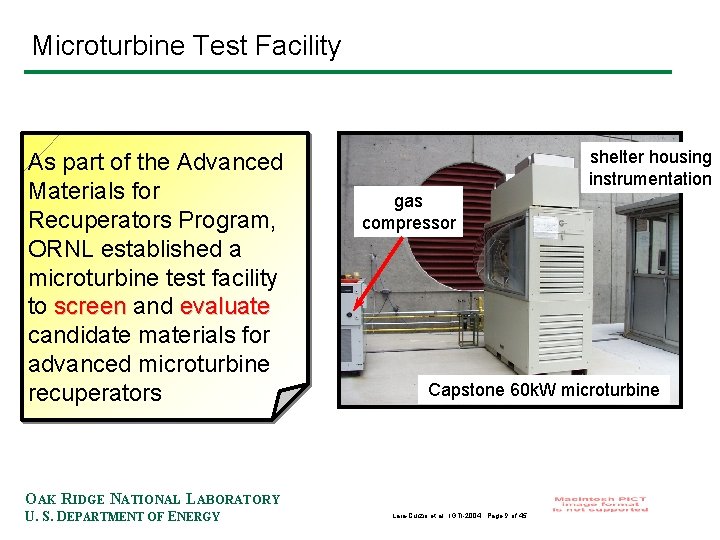 Microturbine Test Facility As part of the Advanced Materials for Recuperators Program, ORNL established