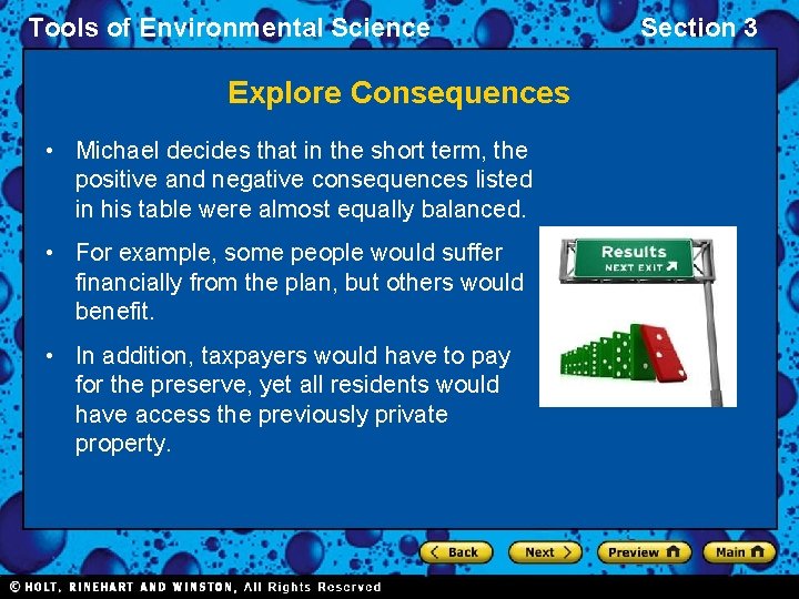 Tools of Environmental Science Explore Consequences • Michael decides that in the short term,