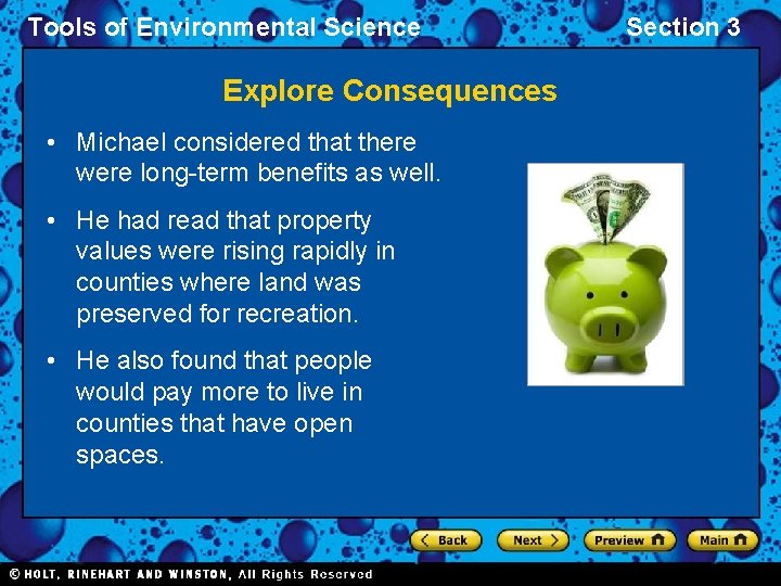 Tools of Environmental Science Explore Consequences • Michael considered that there were long-term benefits