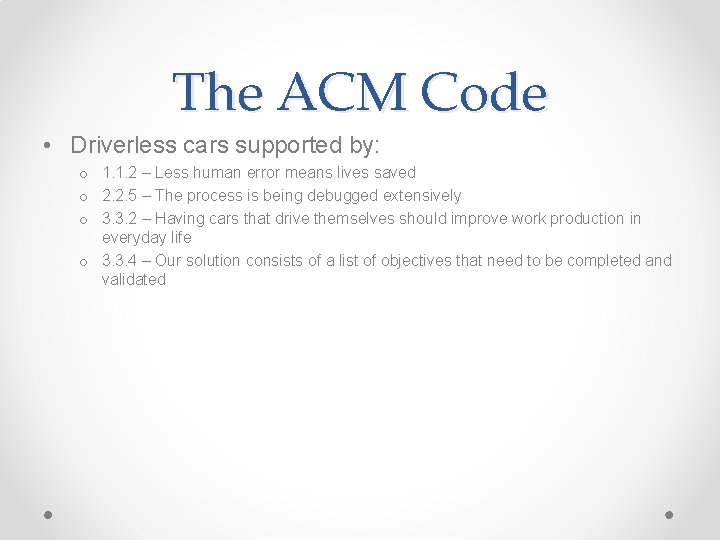 The ACM Code • Driverless cars supported by: o 1. 1. 2 – Less