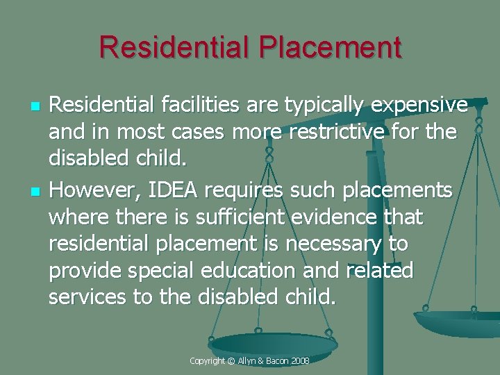 Residential Placement n n Residential facilities are typically expensive and in most cases more