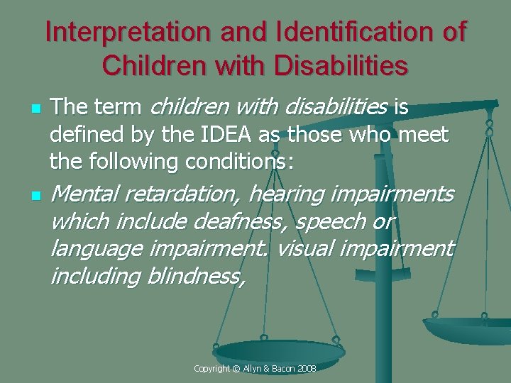 Interpretation and Identification of Children with Disabilities n n The term children with disabilities