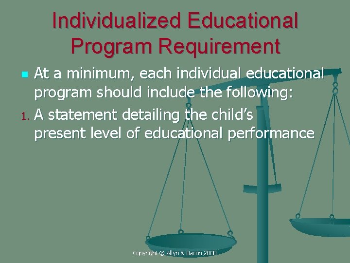 Individualized Educational Program Requirement At a minimum, each individual educational program should include the