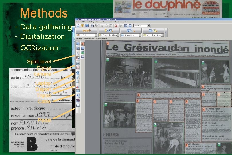 Methods - Data gathering - Digitalization - OCRization Spirit level Digital camera Laptop Deport