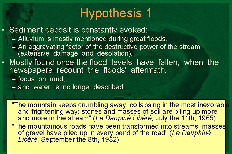 Hypothesis 1 • Sediment deposit is constantly evoked: – Alluvium is mostly mentioned during