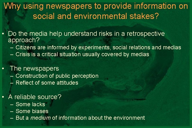 Why using newspapers to provide information on social and environmental stakes? • Do the