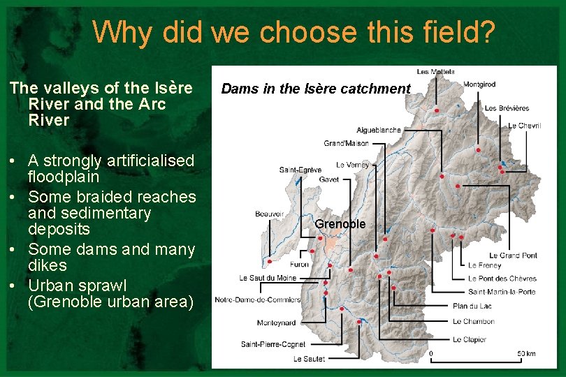 Why did we choose this field? The valleys of the Isère River and the