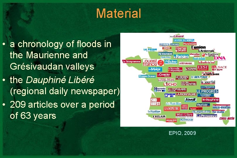 Material • a chronology of floods in the Maurienne and Grésivaudan valleys • the