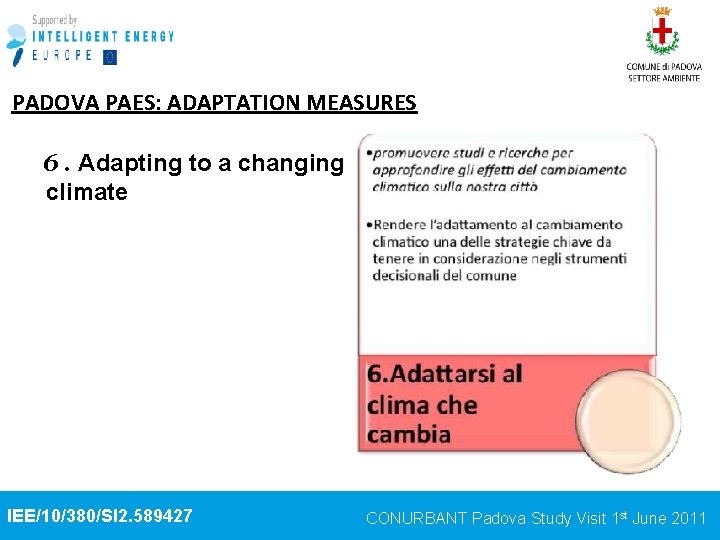 PADOVA PAES: ADAPTATION MEASURES 6. Adapting to a changing climate IEE/10/380/SI 2. 589427 CONURBANT
