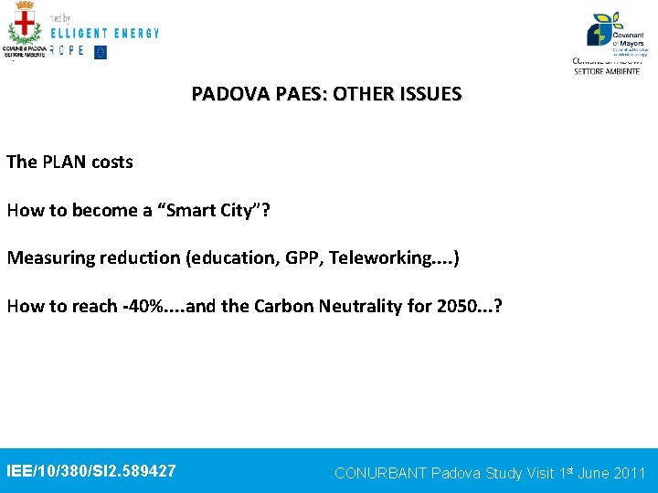 PADOVA PAES: OTHER ISSUES The PLAN costs How to become a “Smart City”? Measuring