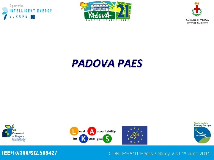 PADOVA PAES IEE/10/380/SI 2. 589427 CONURBANT Padova Study Visit 1 st June 2011 