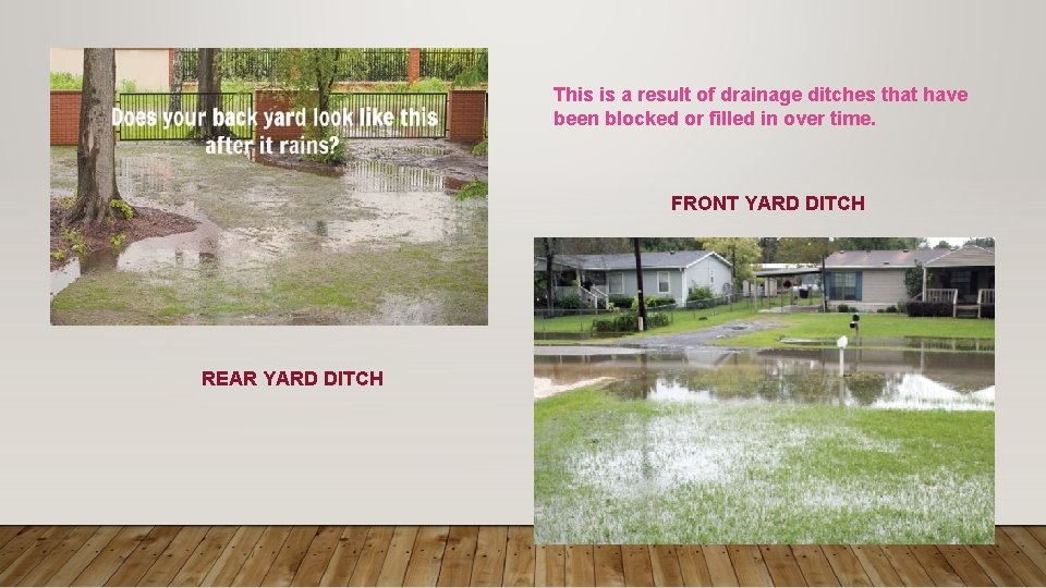 This is a result of drainage ditches that have been blocked or filled in