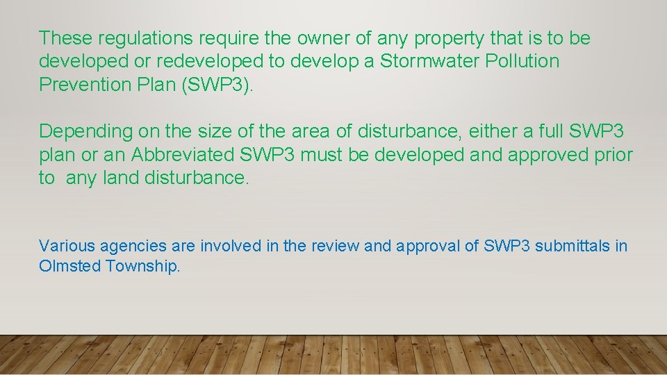 These regulations require the owner of any property that is to be developed or