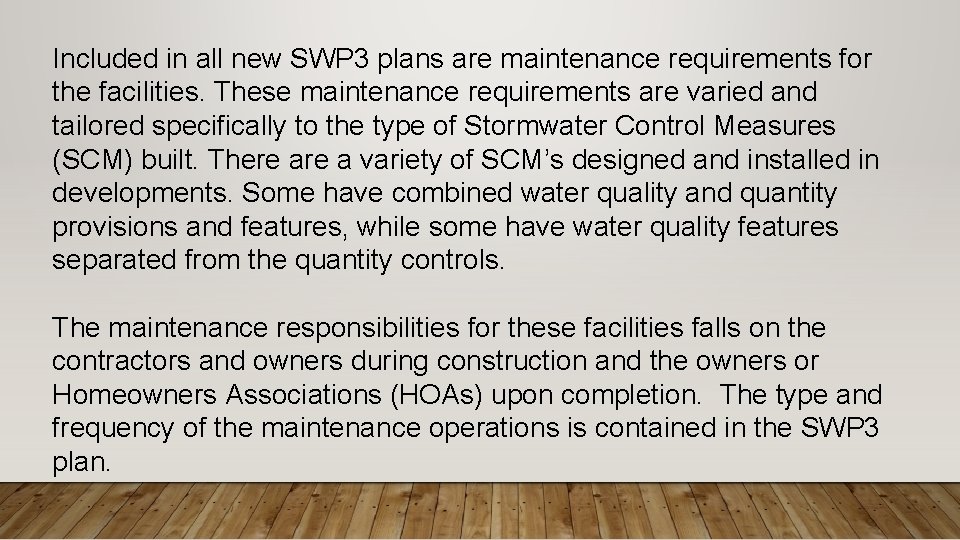 Included in all new SWP 3 plans are maintenance requirements for the facilities. These