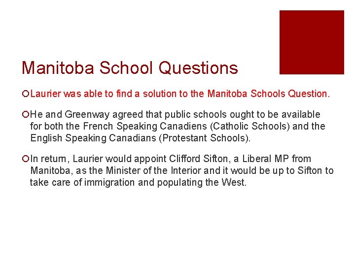 Manitoba School Questions ¡Laurier was able to find a solution to the Manitoba Schools